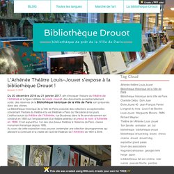 L’Athénée Théâtre Louis-Jouvet s’expose à la bibliothèque Drouot