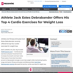 Athlete Jack Estes Debrabander Offers His Top 4 Cardio Exercises for Weight Loss