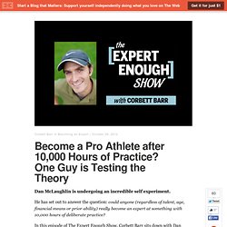 Become a Pro Athlete after 10,000 Hours of Practice? One Guy is Testing the Theory