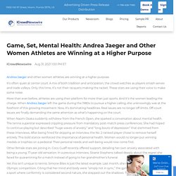 Game, Set, Mental Health: Andrea Jaeger and Other Women Athletes are Winning at a Higher Purpose