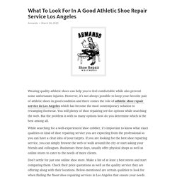 What To Look For In A Good Athletic Shoe Repair Service Los Angeles