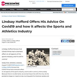 Lindsay Hofford Offers His Advice On Covid19 and how it affects the Sports and Athletics Industry - World News Report - EIN Presswire