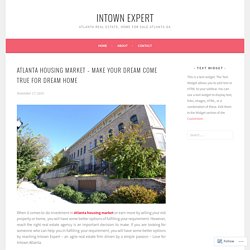Atlanta Housing Market – Make Your Dream Come True for Dream Home