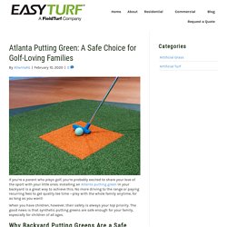 Why an Atlanta Putting Green is Safe for Families