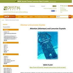 Atlantean and Lemurian Crystals
