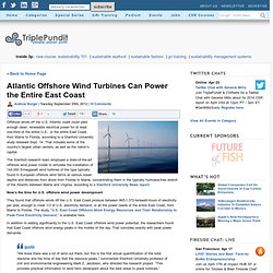 Atlantic Offshore Wind Turbines Can Power the Entire East Coast
