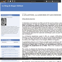 L'ATLANTIDE, LA LEMURIE ET LES CHINOIS, blog de Roger Eléfant - Le blog de atlantide-mu.over-blog.com