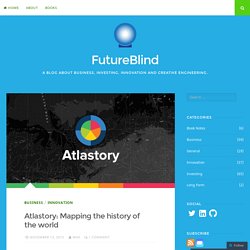 Atlastory: Mapping the history of the world