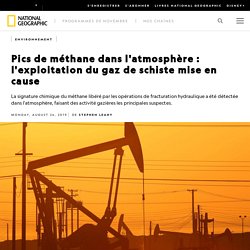 Pics de méthane dans l'atmosphère : l'exploitation du gaz de schiste mise en cause