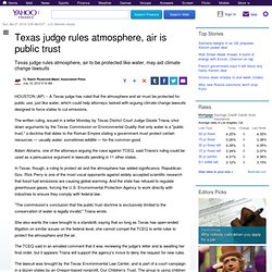 Texas judge rules atmosphere, air is public trust