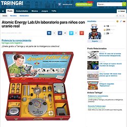 Atomic Energy Lab:Un laboratorio para niños con uranio real