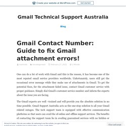 Gmail Contact Number: Guide to fix Gmail attachment errors! – Gmail Technical Support Australia