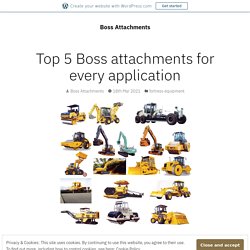 Top 5 Boss attachments for every application – Boss Attachments