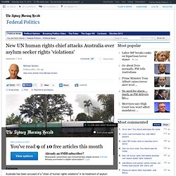 New UN human rights chief attacks Australia over asylum seeker rights 'violations'