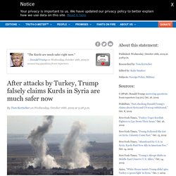After attacks by Turkey, Trump falsely claims Kurds in Syria are much safer now