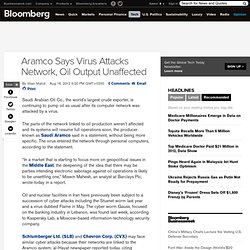 Aramco Says Virus Attacks Network, Oil Output Unaffected