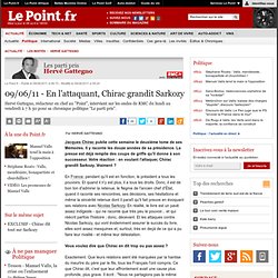 09/06/11 - En l'attaquant, Chirac grandit Sarkozy