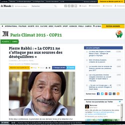 Pierre Rabhi : « La COP21 ne s’attaque pas aux sources des déséquilibres »