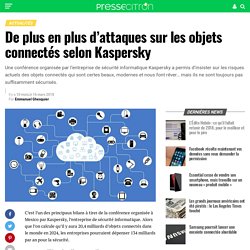 De plus en plus d'attaques sur les objets connectés selon Kaspersky