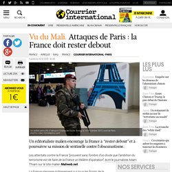 Vu du Mali. Attaques de Paris : la France doit rester debout