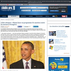 Cyber-attaques : Obama lance un programme de sanction contre les menaces étrangères