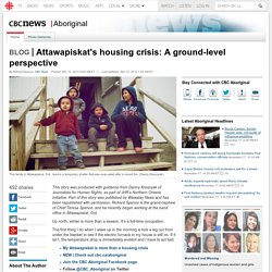 Attawapiskat's housing crisis: A ground-level perspective - Aboriginal - CBC