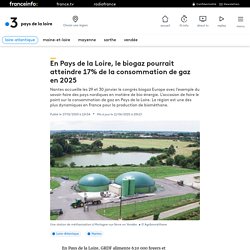 FRANCE 3 27/01/20 En Pays de la Loire, le biogaz pourrait atteindre 17% de la consommation de gaz en 2025