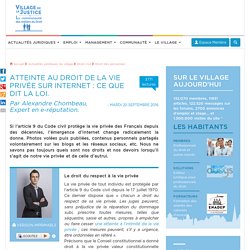 Atteinte au droit de la vie privée sur Internet : ce que dit la loi. Par Alexandre Chombeau, Expert en e-réputation.