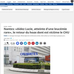 Nantes: «Aidez Lucie, atteinte d'une leucémie rare», le retour du hoax dont est victime le CHU