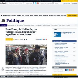 Pour François Hollande, les "atteintes à la République" appellent une réponse