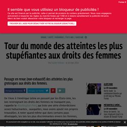 Tour du monde des atteintes les plus stupéfiantes aux droits des femmes - Grazia.fr