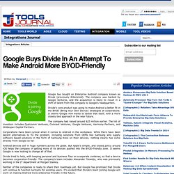 Google Buys Divide In An Attempt To Make Android More BYOD-Friendly
