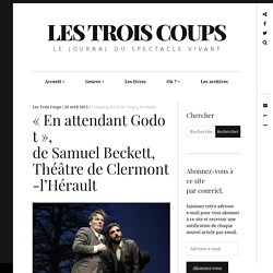 « En attendant Godot », de Samuel Beckett, Théâtre de Clermont‐l’Hérault