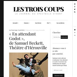 « En attendant Godot », de Samuel Beckett, Théâtre d’Hérouville