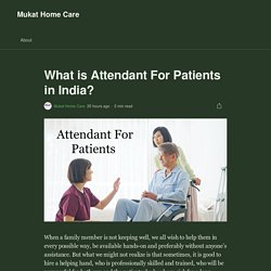 What is Attendant For Patients in India?