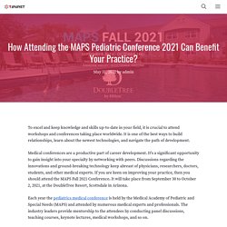 How Attending the MAPS Pediatric Conference 2021 Can Benefit Your Practice?