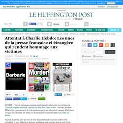 Attentat à Charlie Hebdo: Les unes de la presse française et étrangère qui rendent hommage aux victimes