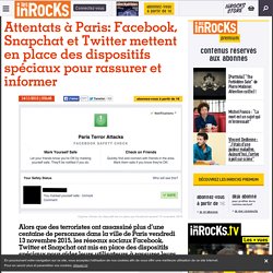 Attentats à Paris: Facebook, Snapchat et Twitter mettent en place des dispositifs spéciaux pour rassurer et informer