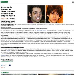 Attentats de Boston : les frères Tsarnaev victimes d'un complot russe ?