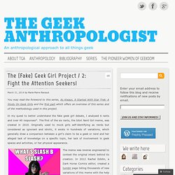 The (Fake) Geek Girl Project / 2: Fight the Attention Seekers!