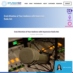 Grab Attention of Your Audience with Impressive Radio Ads - Studio 52