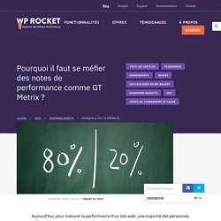Attention aux notes de performance comme PageSpeed, Yslow, Dareboost