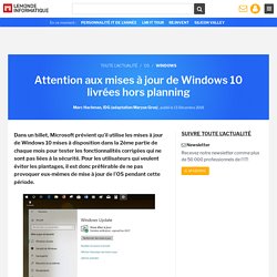 Attention aux mises à jour de Windows 10 livrées hors planning
