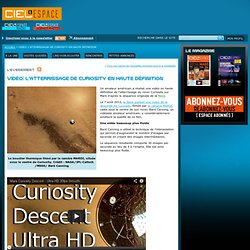 Vidéo: l'atterrissage de Curiosity en haute définition