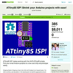 ATtiny85 ISP! Shrink your Arduino projects with ease! by Ben Escobedo