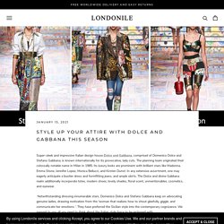 Style Up Your Attire With Dolce and Gabbana This Season – Londonile