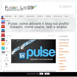 Pulse: come attivare il blog sul profilo linkedin, come usarlo, test e analisi