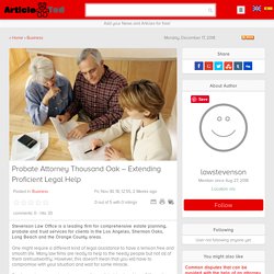 Probate Attorney Thousand Oak – Extending Proficient Legal Help