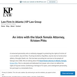 An intro with the black female Attorney, Kristen Pitts – Law Firm In Atlanta