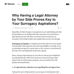 Why Having a Legal Attorney by Your Side Proves Key to Your Surrogacy Aspirations?